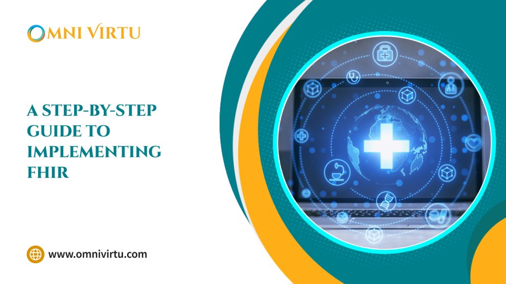 A Step-by-Step Guide to Implementing FHIR